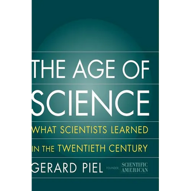 The Age of Science: What We Learned in the 20th Century