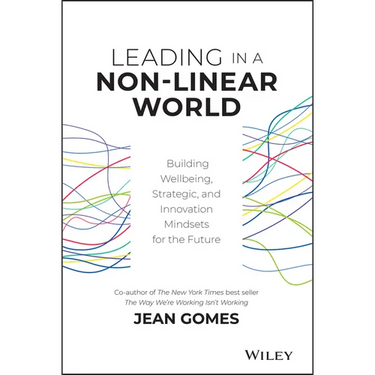 Leading in a Non-Linear World: Building Wellbeing, Strategic and Innovation Mindsets for the Future