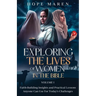 Exploring the Lives of Women in the Bible: Faith-Building Insights and Practical Lessons Anyone Can Use for Today's Challenges, Vol 1