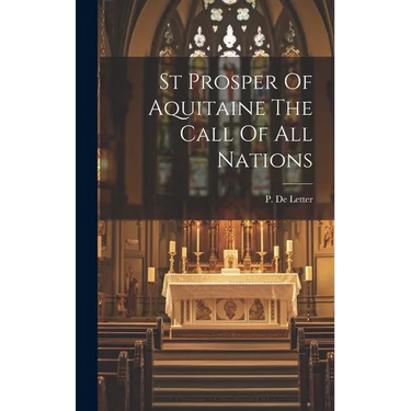 St Prosper Of Aquitaine The Call Of All Nations