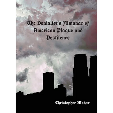 The Denialist's Almanac of American Plague and Pestilence