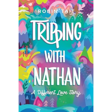 Tripping with Nathan: a Different Love Story