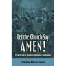 Let the Church Say Amen: Practicing a Black Communal Homiletic