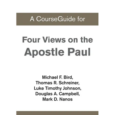 A CourseGuide for Four Views on the Apostle Paul