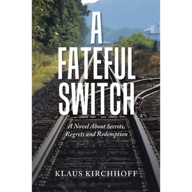 A Fateful Switch: A Novel About Secrets, Regrets and Redemption