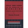 Legal Education and the Reproduction of Hierarchy: A Polemic Against the System