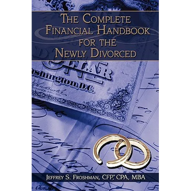 The Complete Financial Handbook for the Newly Divorced