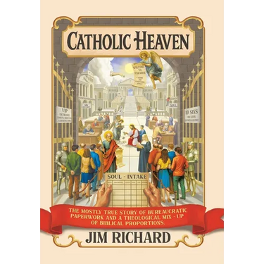 Catholic Heaven: The Mostly True Story of Bureaucratic Paperwork and a Theological Mix-Up of Biblical Proportions
