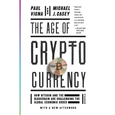 The Age of Cryptocurrency: How Bitcoin and the Blockchain Are Challenging the Global Economic Order