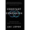 Constant Companion: Your Practical Path to Real Interaction with God