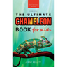 Chameleons The Ultimate Chameleon Book for Kids: 100+ Amazing Chameleon Facts, Photos, Quiz + More
