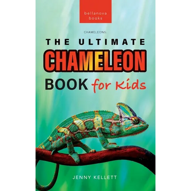 Chameleons The Ultimate Chameleon Book for Kids: 100+ Amazing Chameleon Facts, Photos, Quiz + More