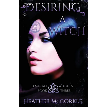 Desiring A Witch: An Emerald Witches Novel