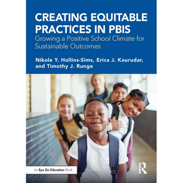 Creating Equitable Practices in PBIS: Growing a Positive School Climate for Sustainable Outcomes