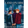 Land On Him: A Sequel