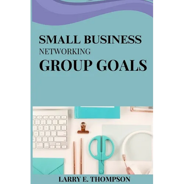 Small business networking group goals