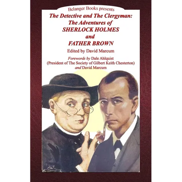 The Detective and the Clergyman: The Adventures of Sherlock Holmes and Father Brown