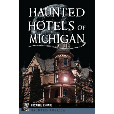 Haunted Hotels of Michigan