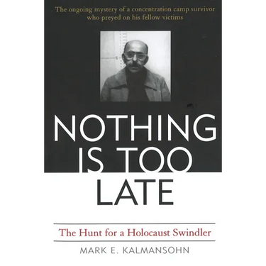 Nothing Is Too Late: The Hunt for a Holocaust Swindler