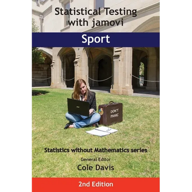 Statistical Testing with jamovi Sport: Second Edition