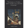 "The basics of Arabic: learn Arabic as a second language "