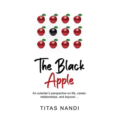 The Black Apple - An outsider's perspective on life, career, relationships, and beyond....