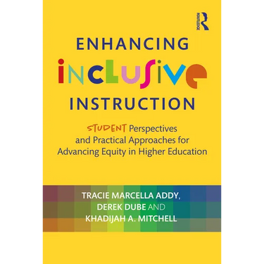 Enhancing Inclusive Instruction: Student Perspectives and Practical Approaches for Advancing Equity in Higher Education