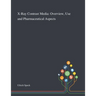 X-Ray Contrast Media: Overview, Use and Pharmaceutical Aspects