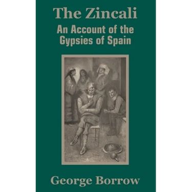 The Zincali: An Account of the Gypsies of Spain
