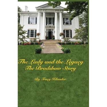 The Lady and The Legacy: The Bradshaw Story