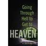 Going through Hell to Get to Heaven