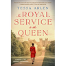 In Royal Service to the Queen: A Novel of the Queen's Governess