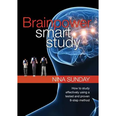 Brainpower Smart Study: How to study effectively using a tested and proven 8-step method