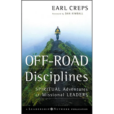 Off-Road Disciplines: Spiritual Adventures of Missional Leaders