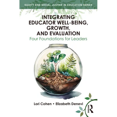 Integrating Educator Well-Being, Growth, and Evaluation: Four Foundations for Leaders