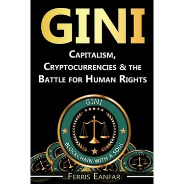 Gini: Capitalism, Cryptocurrencies & the Battle for Human Rights