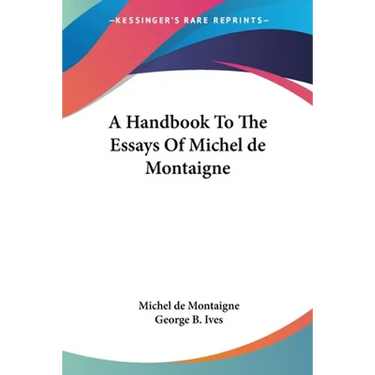 A Handbook To The Essays Of Michel de Montaigne