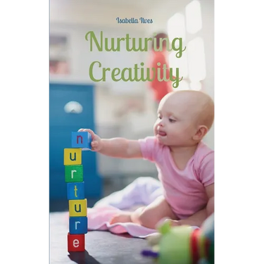 Nurturing Creativity