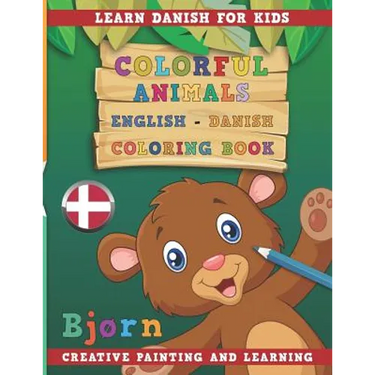 Colorful Animals English - Danish Coloring Book. Learn Danish for Kids. Creative painting and learning.