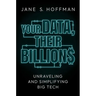 Your Data, Their Billions: Unraveling and Simplifying Big Tech