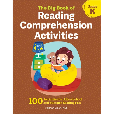 The Big Book of Reading Comprehension Activities, Kindergarten: 100 Activities for After-School and Summer Reading Fun