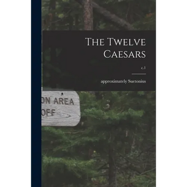 The Twelve Caesars; c.1