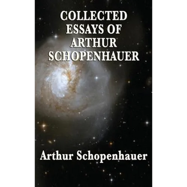 Collected Essays of Arthur Schopenhauer