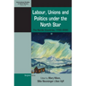 Labour, Unions and Politics Under the North Star: The Nordic Countries, 1700-2000