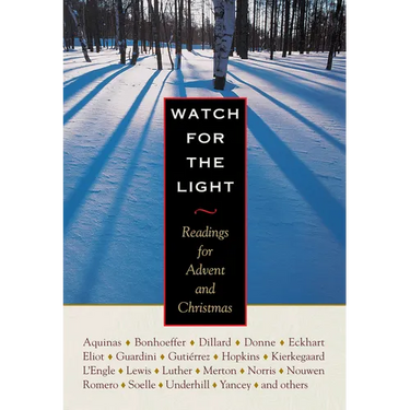 Watch for the Light: Readings for Advent and Christmas