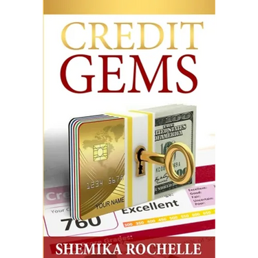 Credit Gems: The D.I.Y Guide to Credit Repair and Financial Management