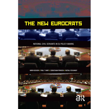 The New Eurocrats: National Civil Servants in Eu Policymaking