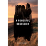 A Powerful Obsession