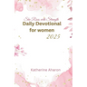 She rises with Strength: Daily Devotional for Women 2025