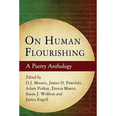 On Human Flourishing: A Poetry Anthology